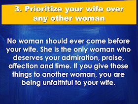 A good wife is a gift from God. She is your best partner in everything. As the saying goes: "Behind every successful man is a woman", your wife can make or break your career, thus, your wife has to have every attention she needed from you. She needs to be prioritized over anything in your life.  Under which situations do husbands need to prioritize their wives?  1. Prioritize your spouse over your family members.    2. Prioritize your wife over your friends.    3. Prioritize your wife over any other woman.   4. Prioritize time with your spouse over time with your children   5. Prioritize your spouse over your time on social media and internet.    After all, when all your kids grew up and raise their own families, all that you going have is each other. Love your wife and give her all your attention, and she will love and take care of you till death do you part. Source: Family Share  READ MORE:      ©2017 THOUGHTSKOTO www.jbsolis.com SEARCH JBSOLIS, TYPE KEYWORDS and TITLE OF ARTICLE at the box below