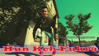 Hun Keh Fukra Lyrics : Kambi