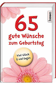 65 gute Wünsche zum Geburtstag: Viel Glück & viel Segen!