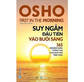 Osho - Suy Ngẫm Đầu Tiên Vào Buổi Sáng - 365 Khoảnh Khắc Thăng Hoa Cho Ngày Mới Tỉnh Thức (Tái Bản 2022) ebook PDF-EPUB-AWZ3-PRC-MOBI