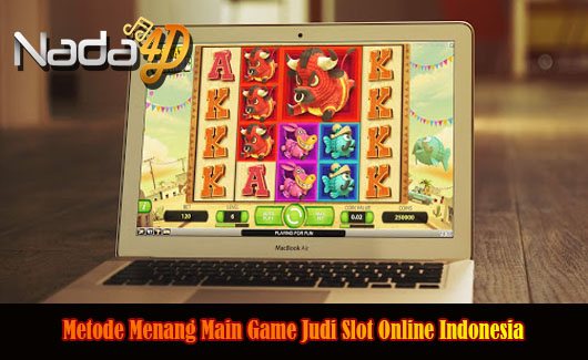 Metode Menang Main Game Judi Slot Online Indonesia