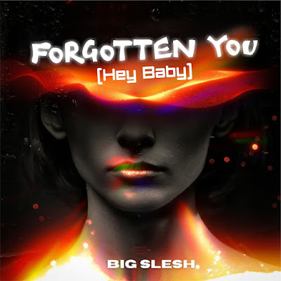 Music: Big Slesh – Forgotten You (Hey Baby)