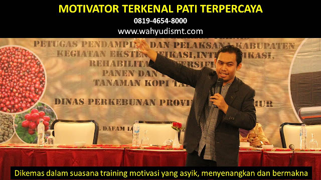 •             MOTIVATOR DI PATI  •             JASA MOTIVATOR PATI  •             MOTIVATOR PATI TERBAIK  •             MOTIVATOR PENDIDIKAN  PATI  •             TRAINING MOTIVASI KARYAWAN PATI  •             PEMBICARA SEMINAR PATI  •             CAPACITY BUILDING PATI DAN TEAM BUILDING PATI  •             PELATIHAN/TRAINING SDM PATI