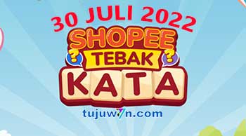 kunci jawaban lengkap tantangan harian shopee tebak kata 30 juli 2022 terbaru