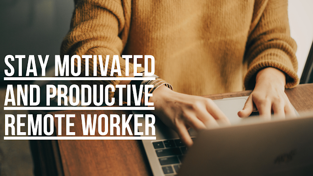 stay-motivated-and-productive-remote-worker