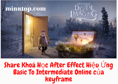 Share Khoá Học After Effect Hiệu Ứng Basic To Intermediate Online Của Keyframe