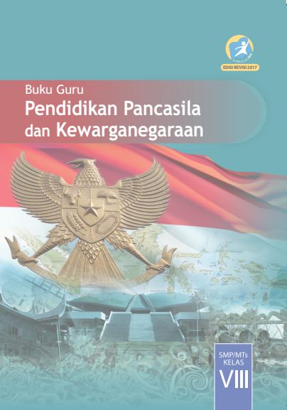 Buku Guru Pendidikan Pancasila dan Kewarganegaraan Kelas VIII - Kurikulum 2013