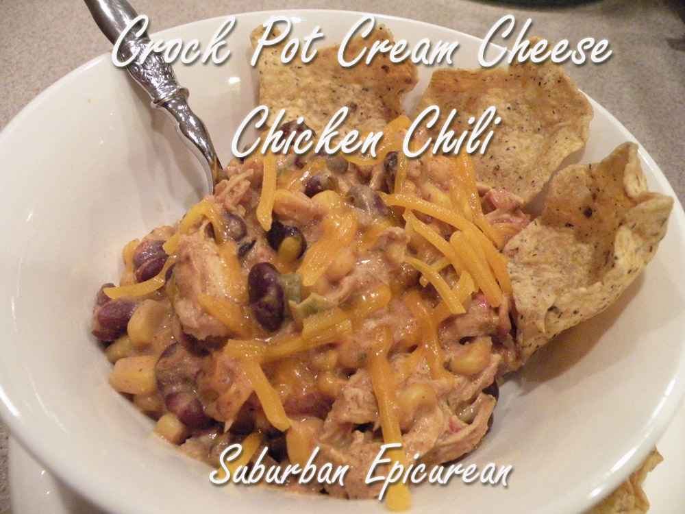 Suburban Epicurean: Crock Pot Cream Cheese Chicken Chili