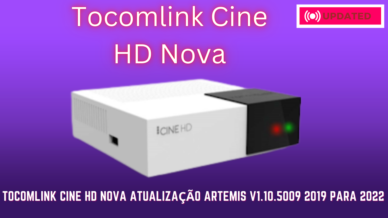 Tocomlink Cine HD Nova Atualização Artemis v1.10.5009 2019 Para 2022