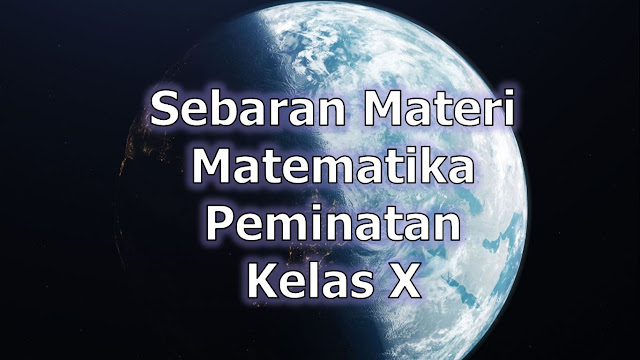 sebaran materi matematika peminatan kelas x