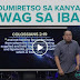 Dumiretso sa kanya, WAG SA IBA