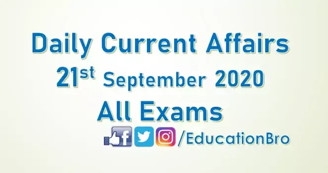 Daily Current Affairs 21st September 2020 For All Government Examinations