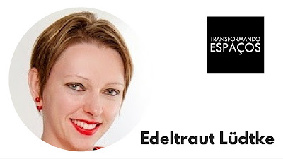 Edeltraut Lüdtke do blog Transformando Espaços