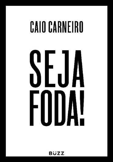 Seja Foda – Caio Carneiro Download Grátis