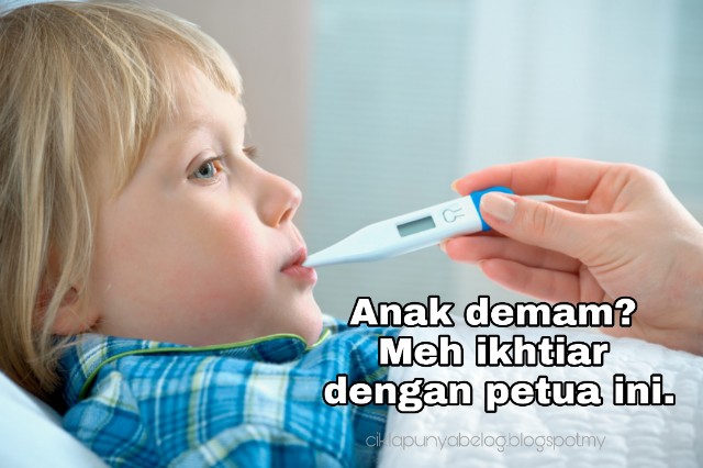 Anak demam? Meh ikhtiar dengan petua ini.