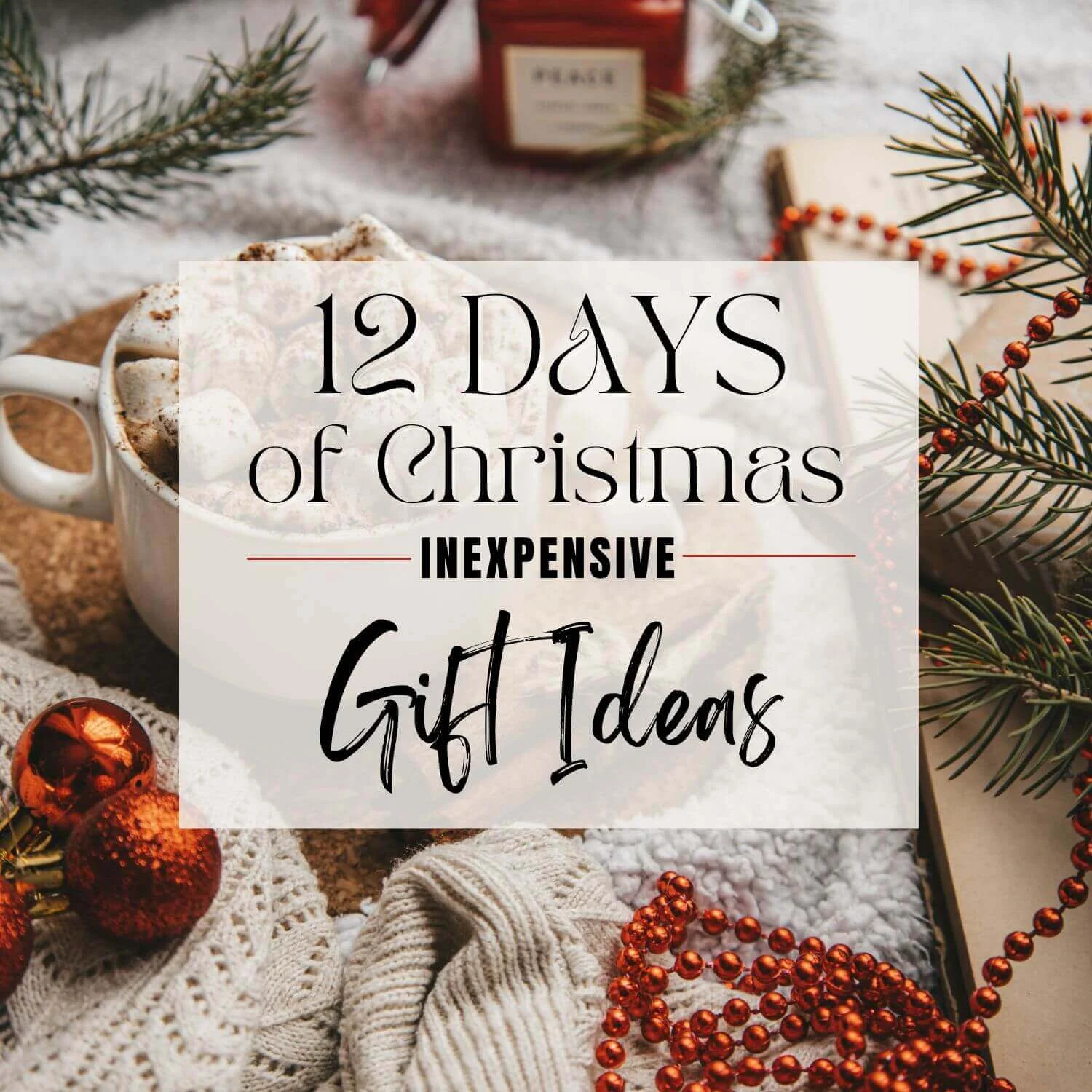 Inexpensive 12 Days of Christmas Gift Ideas