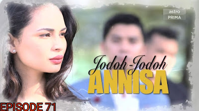 Tonton Drama Jodoh-Jodoh Annisa Episod 71