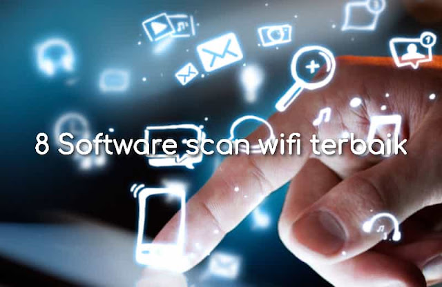 8 Software scan wifi terbaik