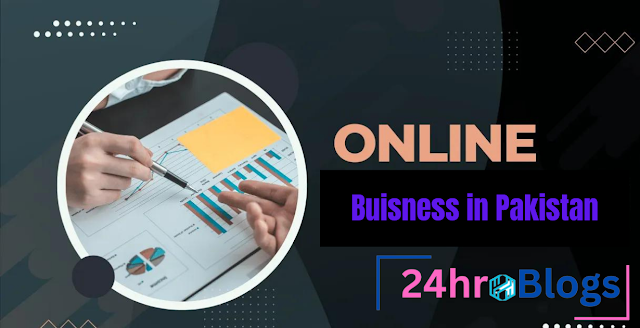 Online Business in Pakistan: Navigating E-commerce Growth in a Dynamic Market