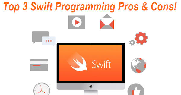 Swift Programming Language: Top 3 Advantages and Disadvantages