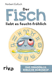 Der Fisch liebt es feucht-fröhlich: Das gnadenlos ehrliche Horoskop