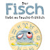 Herunterladen Der Fisch liebt es feucht-fröhlich: Das gnadenlos ehrliche Horoskop Bücher