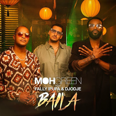 DJ Moh Green feat. Fally Ipupa & Djodje - Baila.DOWNLOAD MP3,DESCARREGAR,RAP,EP,MIXTAP,ZOUK,KUDURO,AFRO HOUSE 2021,2020,BAIXAR MUSICAS,ALBUM,VIDEOS,2020,DOWNLOAD,DOWNLOAD MP3 2021,AFRICA,MUNDO,ANGOLA,NOVA MUSICA DO,DA,DE MP3