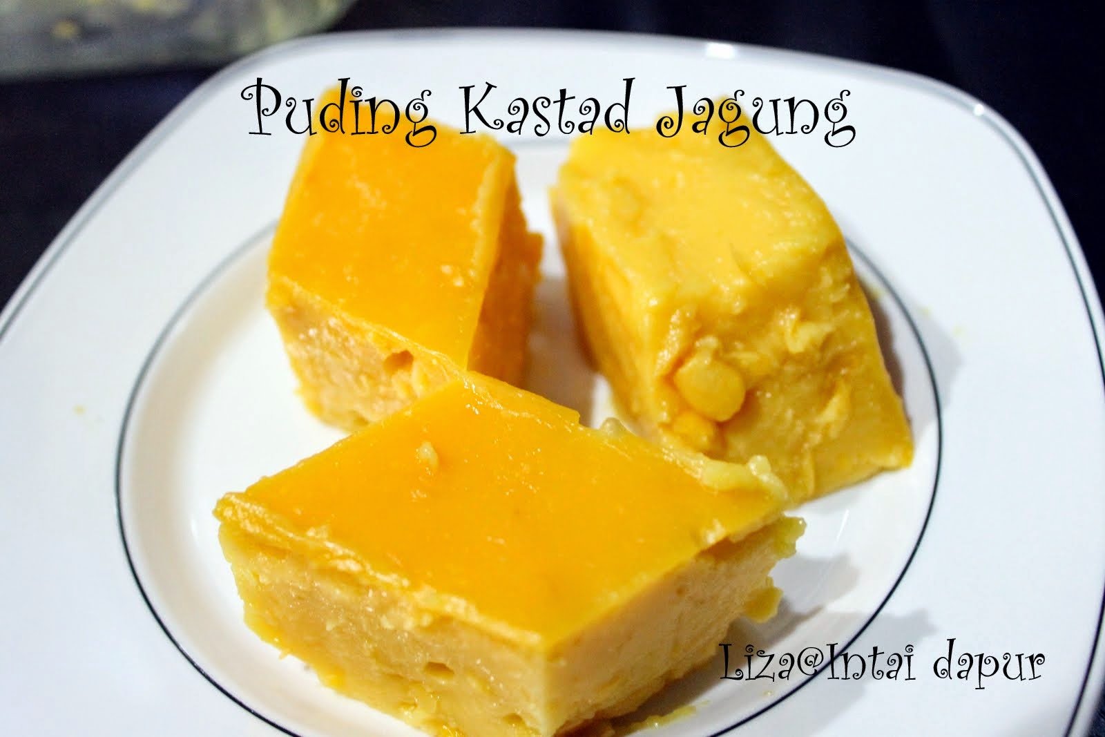 INTAI DAPUR: Puding Kastad Jagung