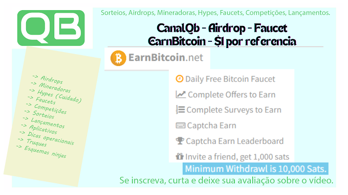 CanalQb - Airdrop - Faucet - EarnBitcoin - $1 por referencia - Finalizado