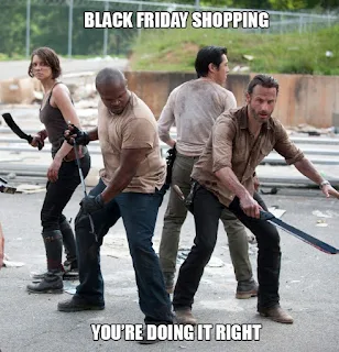 Black Friday Shopping- You're doing it right. Hilarious Black Friday Meme