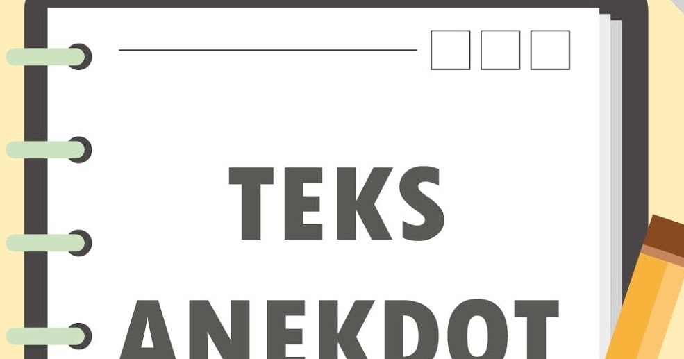 Pengertian Teks Anekdot ( Ciri-Ciri, Tujuan, Struktur Dan 