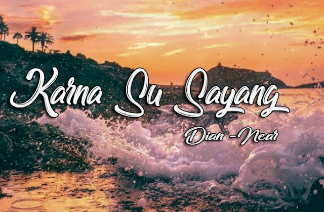 Near feat Dian Sorowea – Karna Su Sayang