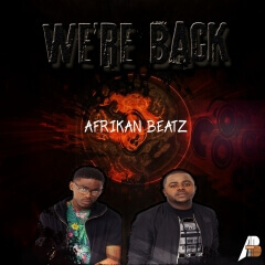 (Afro House) Afrikan Beatz - Were Back (Original) (2019)