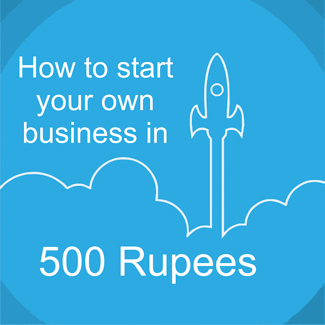 How to start your own business in just 500 INR. 