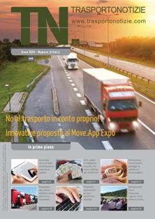 TN TrasportoNotizie 2015-05 - Settembre & Ottobre 2015 | TRUE PDF | Bimestrale | Professionisti | Trasporti
TN TrasportoNotizie informa gli autotrasportatori sin dal 1999 con professionalità e competenza.
Nasce nel 1999 come periodico nazionale free-press, dedicato al settore del trasporto merci, stradale e intermodale.
Le notizie di carattere nazionale e locale sul mondo dell’autotrasporto sono affiancate da interviste a personaggi istituzionali di rilievo per il settore. La rivista, inoltre, dà voce direttamente agli autotrasportatori che lamentano le proprie problematiche quotidiane.
Ma TN TrasportoNotizie non è soltanto un giornale, stampato e distribuito bimestralmente. É anche un quotidiano che diffonde ogni giorno le novità normative in materia di trasporto su strada, logistica e infrastrutture, le notizie di mercato, di viabilità e di cronaca, le statistiche sul settore dell’autotrasporto e gli eventi ad esso dedicati.