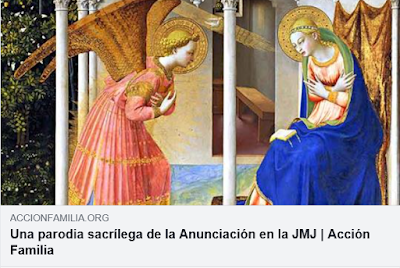 https://www.accionfamilia.org/crisis-de-la-iglesia/una-parodia-sacrilega-de-la-anunciacion-en-la-jmj/