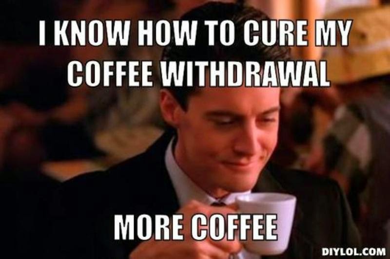  memegeneratoriknowhowtocuremycoffeewithdrawalmorecoffee