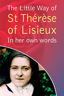 The Little Way of St Therese of Lisieux: In Her Own Words