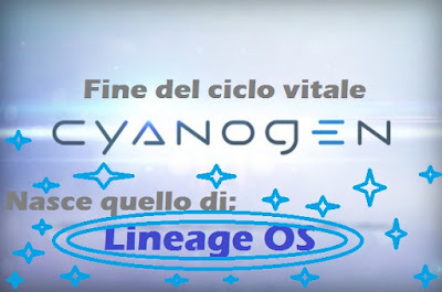 Fine ciclo CyanogenMod: nasce Lineage OS