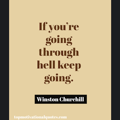 quotes about success - if you are going through hell keep going