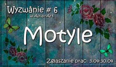 http://altair-art.blogspot.com/2015/04/wyzwanie-6-motyle.html