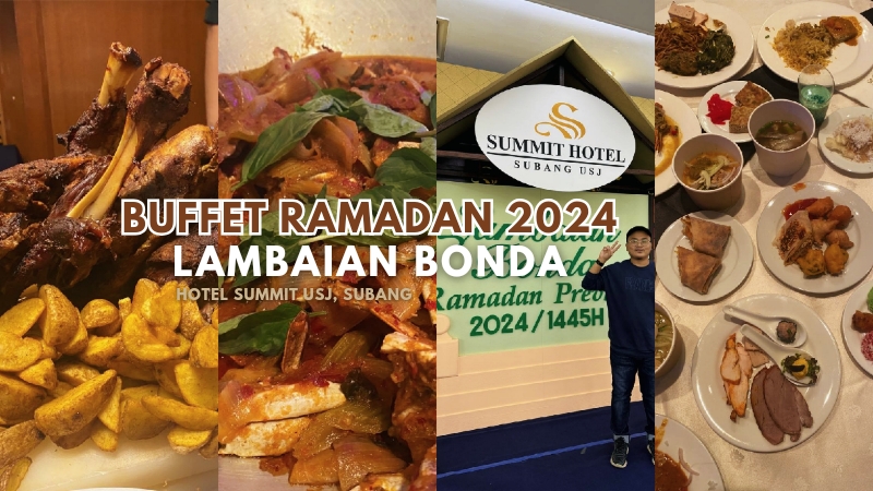Buffet Ramadan 2024 : 'Lambaian Bonda - Santapan Di Teratak Bonda' di Hotel Summit USJ, Subang