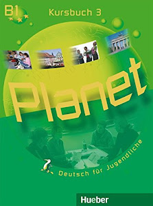 Planet 3: Deutsch für Jugendliche.Deutsch als Fremdsprache / Kursbuch: Kursbuch 3