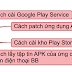 Cách cài Google Play, ứng dụng Android, tải file APK cho BlackBerry OS 10.3
