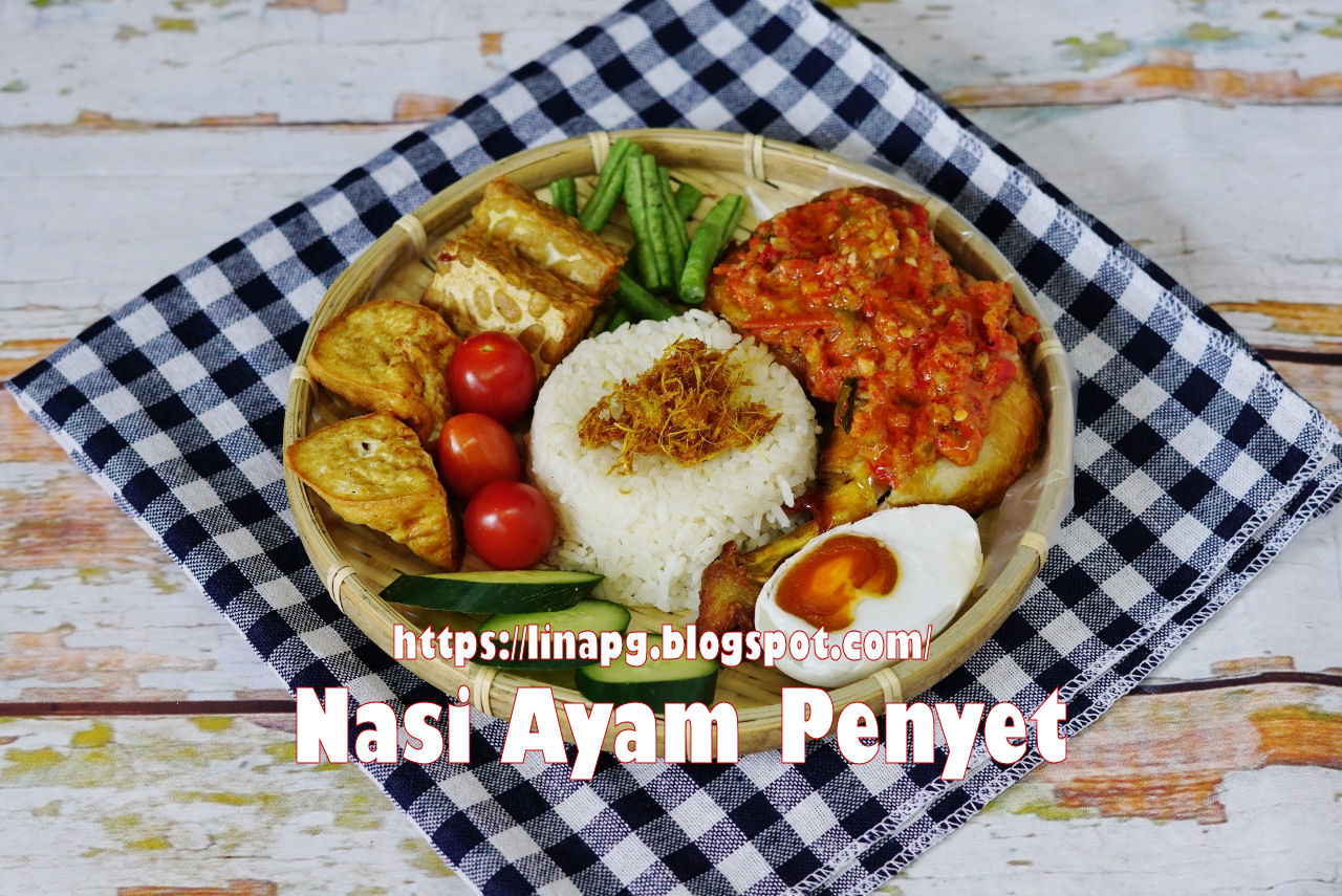 Nasi Ayam Penyet Terlajak Sedap Resepi Lengkap Berserta 