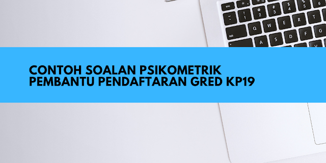 Contoh Soalan Psikometrik Pembantu Pendaftaran KP19