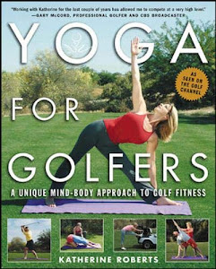 Yoga for Golfers : A Unique Mind-Body Approach to Golf Fitness