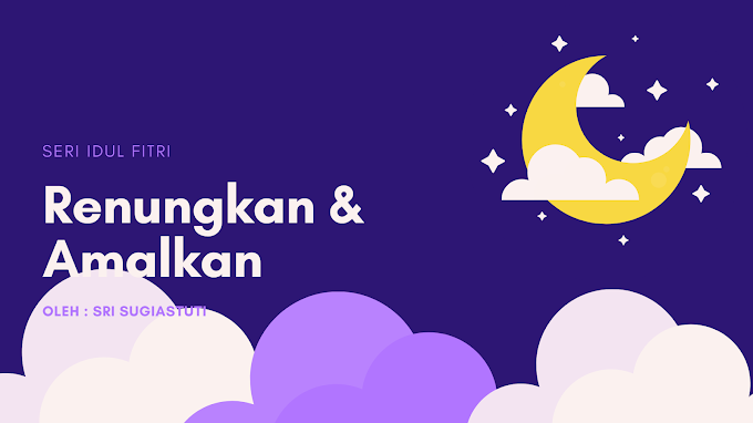 RENUNGKAN & AMALKAN