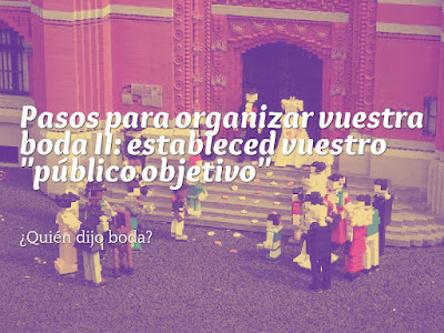 Pasos Para Organizar Vuestra Boda II: Estableced Vuestro "Público Objetivo"