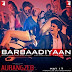 Download Barbaadiyaan from Aurangzeb full Single Track